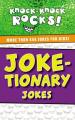  Joke-tionary Jokes: More Than 444 Jokes for Kids 