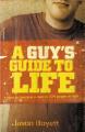  A Guy's Guide to Life: How to Become a Man in 224 Pages or Less 