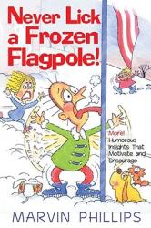  Never Lick a Frozen Flagpole! 