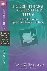 2 Corinthians, 1 and 2 Timothy, Titus: Ministering in the Spirit and Strength of Jesus 