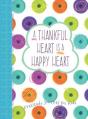  A Thankful Heart Is a Happy Heart: A Gratitude Journal for Kids 