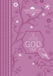  A Little God Time: Morning & Evening Devotional 