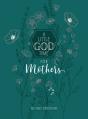  A Little God Time for Mothers 6x8: 365 Daily Devotions 