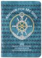  Anchor for My Soul: 365 Daily Devotions of Hope and Encouragement 