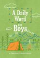  A Daily Word for Boys: A 365-Day Devotional 