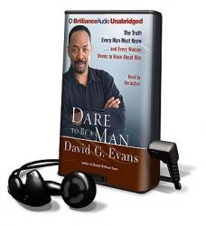  Dare to Be a Man: The Truth Every Man Must Know...and Every Woman Needs to Know about Him [With Earbuds] 