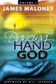  The Dancing Hand of God Volume 1: Unveiling the Fullness of God Through Apostolic Signs, Wonders, and Miracles 