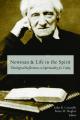  Newman and Life in the Spirit: Theological Reflections on Spirituality for Today 