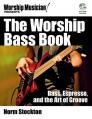  The Worship Bass Book: Bass Espresso and the Art of Groove [With CDROM] 