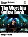  The Worship Guitar Book: The Goods the Gear and the Gifting for the Worship Guitarist 