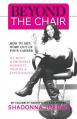  Beyond the Chair: How to Get the Most Out of Your Career My Most Memorable Moments and Experiences 