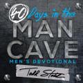  40 Days in the Man Cave 