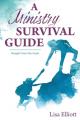  A Ministry Survival Guide: Straight from the Heart 