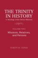  The Trinity in History: A Theology of the Divine Missions: Volume Two: Missions, Relations, and Persons 