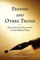  Persons and Other Things: Exploring the Philosophy of the Hebrew Bible 