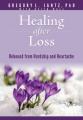  Healing After Loss: Rebound from Hardship and Heartache 