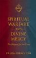  Spiritual Warfare and Divine Mercy: The Weapon for Our Times 