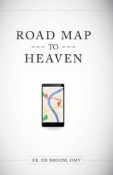  Roadmap to Heaven: A Catholic Plan of Life 