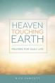  Heaven Touching Earth: Prayers for Daily Life 