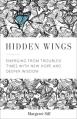  Hidden Wings: Emerging from Troubled Times with New Hope and Deeper Wisdom 