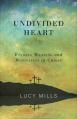 Undivided Heart: Finding Meaning and Motivation in Christ 