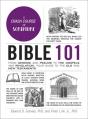  Bible 101: From Genesis and Psalms to the Gospels and Revelation, Your Guide to the Old and New Testaments 