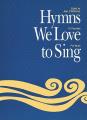  Hymns We Love to Sing: Music and Words 