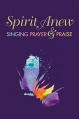  Spirit Anew: Pew Edition; Singing Prayer & Praise 