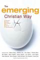  The Emerging Christian Way: Thoughts, Stories, and Wisdom for a Faith of Transformation 