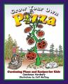  Grow Your Own Pizza: Gardening Plans and Recipes for Kids 
