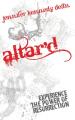  Altar'd: Experience the Power of Resurrection: Experience the Power of Resurrection 