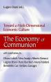  The Economy of Communion: Toward a Multi-Dimensional Economic Culture 