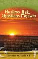  Muslims Ask, Christians Answer: Offering a Solid Basis for Interreligious Encounter 
