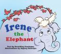  Irene the Elephant: A Children's Story about God's Loving Plan for Each Person 