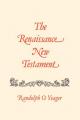  The Renaissance New Testament: 1 Cor. 11:1-16:24, 2 Cor. 1:1-13:14, Galatians 1:1-1:25 