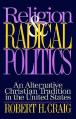 Religion and Radical Politics: An Alternative Christian Tradition in the United States 