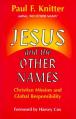  Jesus and the Other Names: Christian Mission and Global Responsibility 