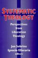  Systematic Theology: Perpspectives from Liberation Theology: Readings from Mysterium Liberationis 