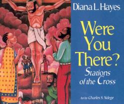  Were You There?: Stations of the Cross 