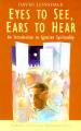  Eyes to See, Ears to Hear: An Introduction to Ignatian Spirituality 