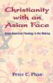  Christianity with an Asian Face: Asian American Theology in the Making 