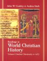  Readings in World Christian History: Volume 1: Earliest Christianity to 1453 
