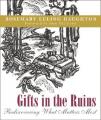  Gifts in the Ruins: Rediscovering What Matters Most 