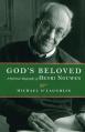  God's Beloved: A Spiritual Biography of Henri Nouwen 