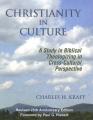 Christianity in Culture: A Study in Dynamic Biblical Theologizing in Cross Cultural Perspective (Revised 25th Anniversary) 