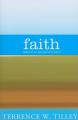  Faith: What It Is and What It Isn't 