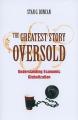  The Greatest Story Oversold: Understanding Economic Globalization 