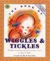  The Book of Wiggles & Tickles: Wonderful Songs and Rhymes Passed Down from Generation to Generation for Infants & Toddlers 