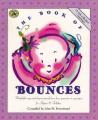  The Book of Bounces: Wonderful Songs and Rhymes Passed Down from Generation to Generation for Infants & Toddlers 