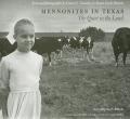 Mennonites in Texas: The Quiet in the Land Volume 12 